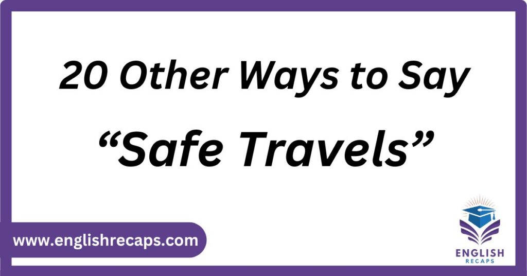 other ways to say safe travels